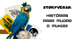 Storyverso: Histórias para mudar o mundo!