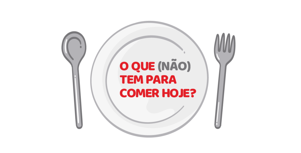 O que (não) tem para comer hoje?